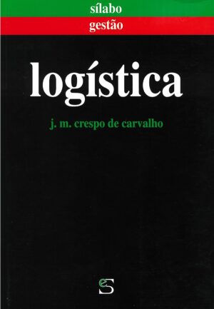 Logística. Um livro sobre Gestão Organizacional, Logística de José Crespo de Carvalho, de Edições Sílabo.
