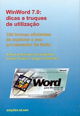 WinWord 7.0: Dicas e Truques. Um livro sobre Informática de António Manuel Godinho, Daniel Sanches, de Edições Sílabo.