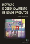 Inovação e Desenvolvimento Novos Produtos. Um livro sobre Inovação de António Ramos Pires, de Edições Sílabo.