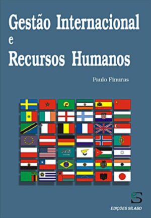 Gestão Internacional e Recursos Humanos. Um livro sobre Gestão Organizacional, Recursos Humanos, Teorias de Gestão de Paulo Finuras, de Edições Sílabo.