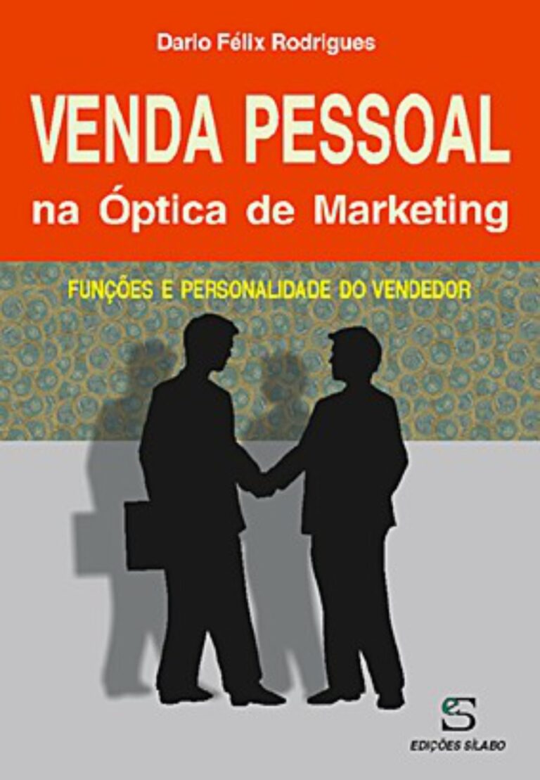 Venda Pessoal na Óptica de Marketing. Um livro sobre Gestão Organizacional, Marketing e Comunicação de Dario Félix Rodrigues, de Edições Sílabo.