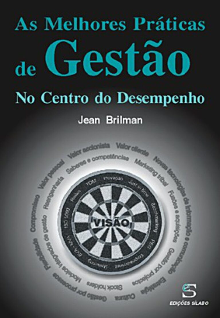 As Melhores Práticas de Gestão. Um livro sobre Gestão Organizacional, Teorias de Gestão de Jean Brilman, de Edições Sílabo.