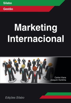 Marketing Internacional. Um livro sobre Gestão Organizacional, Marketing e Comunicação de Carlos Viana, Joaquim Hortinha, de Edições Sílabo.
