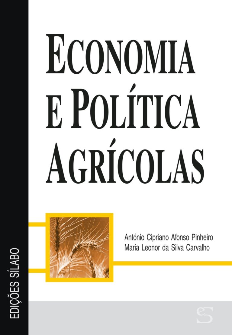 Economia e Política Agrícola – Teoria. Um livro sobre Ciências Económicas, Economia de António Cipriano Afonso Pinheiro, Maria Leonor da Silva Carvalho, de Edições Sílabo.