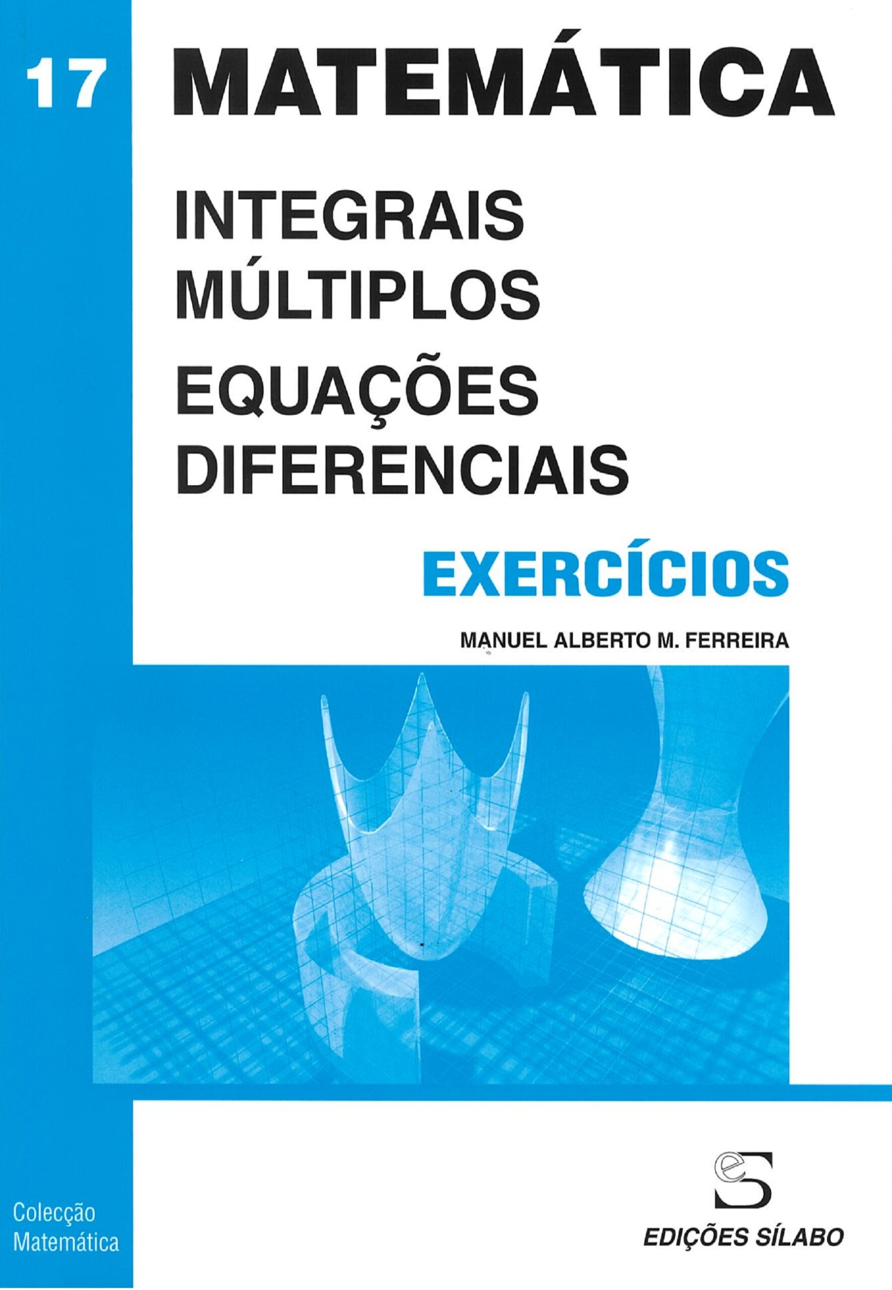 Exercícios Integrais Múltiplos - Equações Diferenciais 9789726183068
