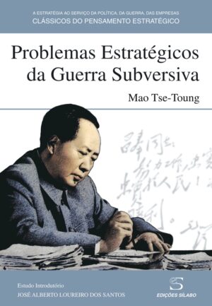 Problemas Estratégicos da Guerra Subversiva. Um livro sobre Ciências Sociais e Humanas, História, Política de Mao Tse-Toung, de Edições Sílabo.