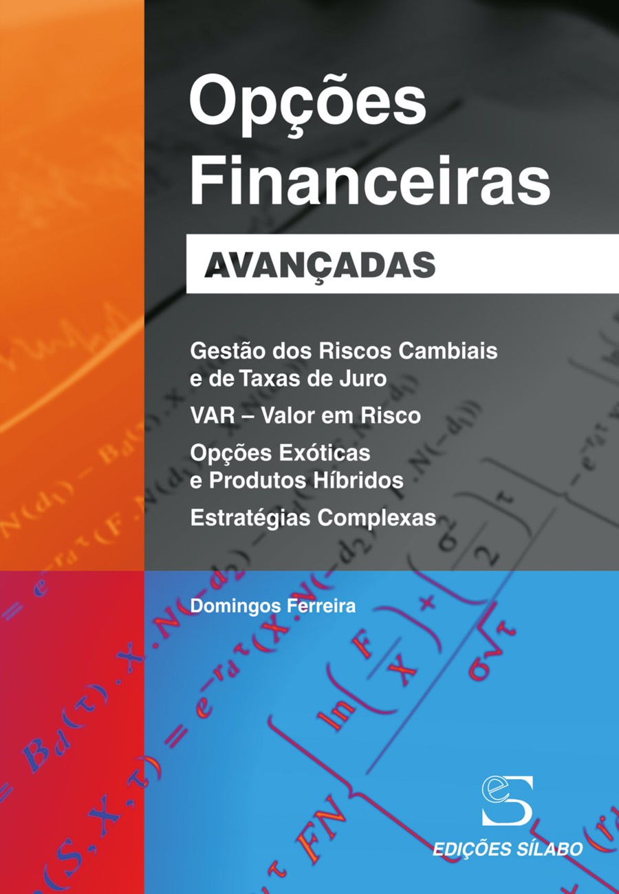 Opções Financeiras Avançadas. Um livro sobre Finanças, Gestão Organizacional de Domingos Ferreira, de Edições Sílabo.