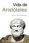Vida de Aristóteles. Um livro sobre Ciências Sociais e Humanas, Filosofia, História de António Pedro Mesquita, de Edições Sílabo.