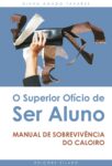 O Superior Ofício de Ser Aluno – Manual de sobrevivência para caloiros. Um livro sobre Ciências Sociais e Humanas, Ensino e Educação de Diana Dias, de Edições Sílabo.