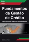 Fundamentos da Gestão de Crédito – Uma contribuição para o valor das organizações. Um livro sobre Finanças, Gestão Organizacional de Paulo Viegas de Carvalho, de Edições Sílabo.