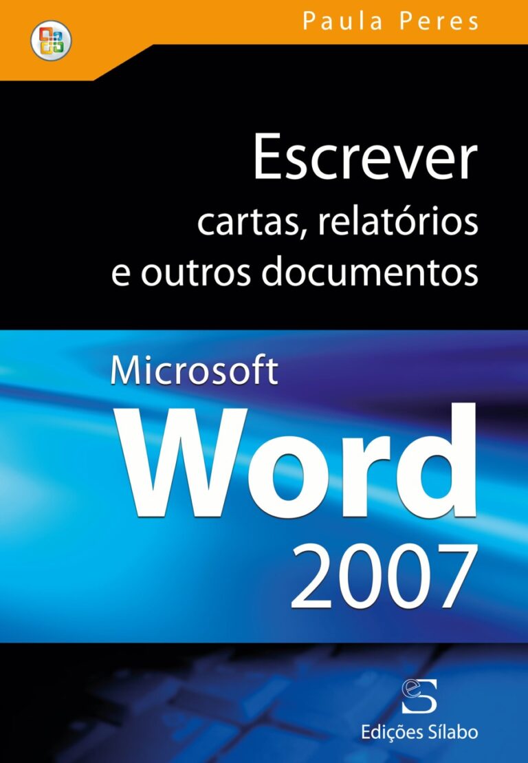 Escrever Cartas, Relatórios e O. Docs com o MS Word 2007. Um livro sobre Competências Profissionais, Informática de Paula Peres, de Edições Sílabo.