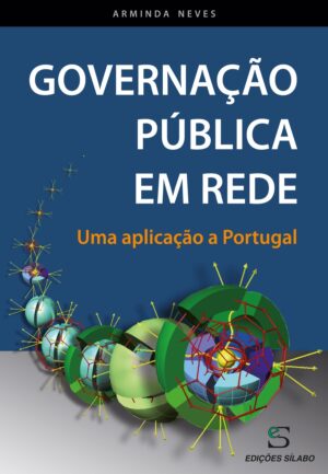 Governação Pública em Rede – Uma Aplicação a Portugal. Um livro sobre Gestão Organizacional, Sistemas de Informação de Arminda Neves, de Edições Sílabo.