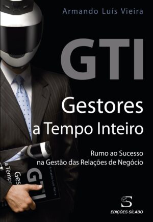 Gestores a Tempo Inteiro. Um livro sobre Gestão Organizacional, Marketing e Comunicação de Armando Luís Vieira, de Edições Sílabo.