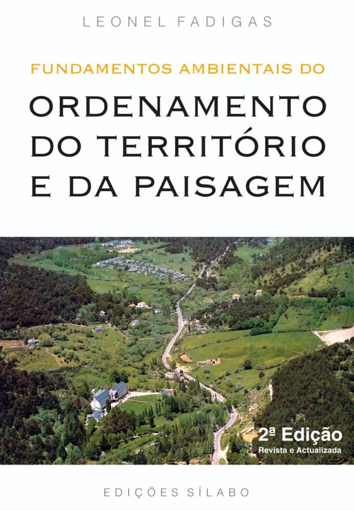 Fundamentos Ambientais do Ordenamento Território e Paisagem. Um livro sobre Arquitetura e Urbanismo de Leonel Fadigas, de Edições Sílabo.