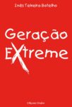 Geração Extreme. Um livro sobre Ciências Sociais e Humanas, Ensino e Educação, Sociologia de Inês Teixeira-Botelho, de Edições Sílabo.