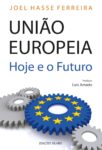 União Europeia – Hoje e o Futuro. Um livro sobre Ciências Sociais e Humanas, Política de Joel Hasse Ferreira, de Edições Sílabo.