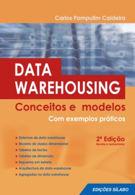 Data Warehousing – Conceitos e Modelos. Um livro sobre Informática, Programação de Carlos Pampulim Caldeira, de Edições Sílabo.