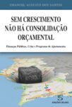 Sem Crescimento não há Consolidação Orçamental. Um livro sobre Ciências Económicas, Economia de Emanuel Augusto dos Santos, de Edições Sílabo.
