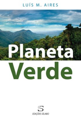 Planeta Verde. Um livro sobre Ciências da Vida de Luís M. Aires, de Edições Sílabo.