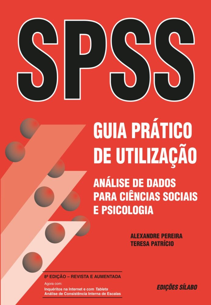 SPSS – Guia Prático de Utilização. Um livro sobre Aplicativos Estatísticos, Informática de Alexandre Pereira, Teresa Patrício, de Edições Sílabo.