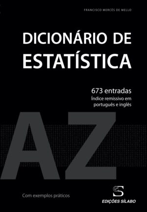 Dicionário de Estatística. Um livro sobre Ciências Exatas e Naturais, Estatística de Francisco Mercês de Mello, de Edições Sílabo.