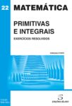 Primitivas e Integrais – Exercícios Resolvidos. Um livro sobre Ciências Exatas e Naturais, Matemática de Gonçalo Pinto, de Edições Sílabo.