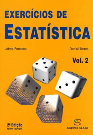 Exercícios de Estatística – Vol. 2. Um livro sobre Ciências Exatas e Naturais, Estatística de Jaime Fonseca, Daniel Torres, de Edições Sílabo.