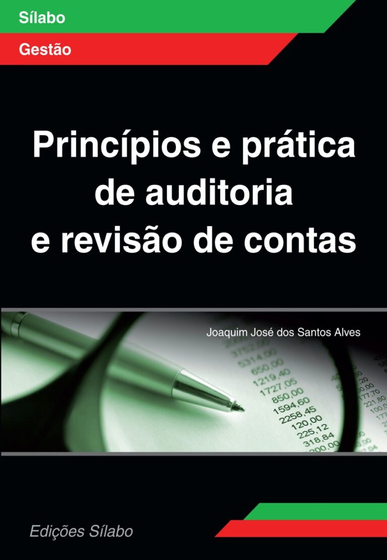 Princípios e Prática de Auditoria e Revisão de Contas. Um livro sobre Contabilidade, Gestão Organizacional de Joaquim José dos Santos Alves, de Edições Sílabo.