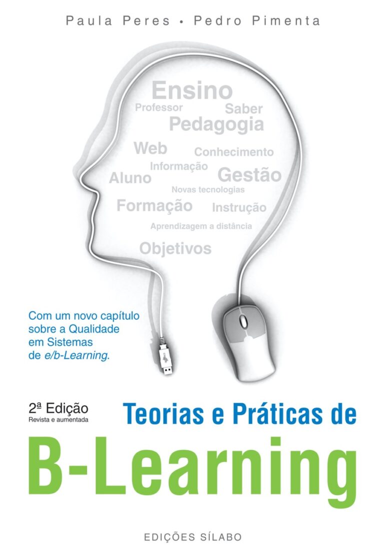 Teorias e Práticas de B–Learning. Um livro sobre Ciências Sociais e Humanas, Ensino e Educação, Informática de Paula Peres, Pedro Pimenta, de Edições Sílabo.