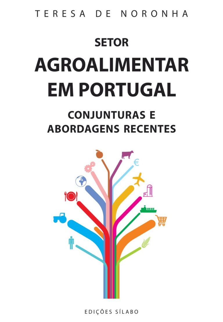 Setor Agroalimentar em Portugal – Conjunturas e Abordagens Recentes. Um livro sobre Ciências Económicas, Economia de Teresa De Noronha, de Edições Sílabo.