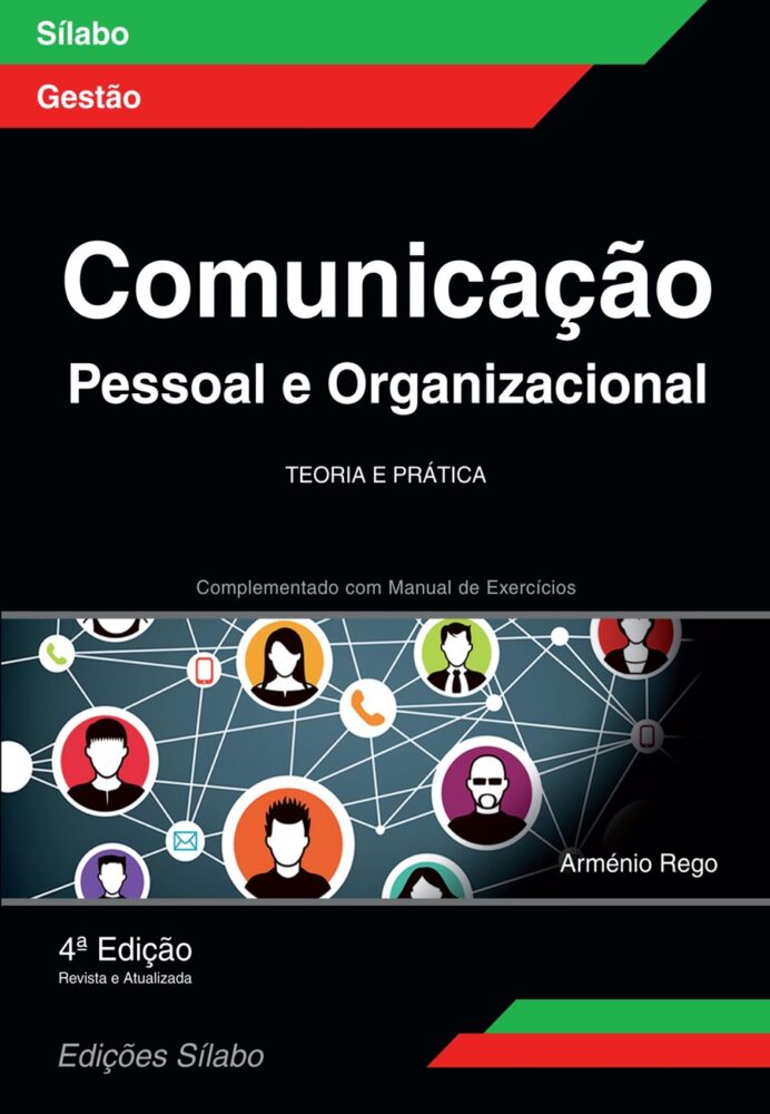 Comunicação Pessoal e Organizacional. Um livro sobre Gestão Organizacional, Liderança, Marketing e Comunicação, Recursos Humanos de Arménio Rego, de Edições Sílabo.