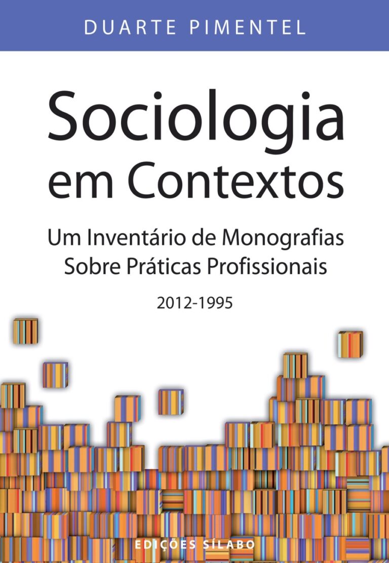 Sociologia em Contextos. Um livro sobre Ciências Sociais e Humanas, Sociologia de Duarte Pimentel, de Edições Sílabo.