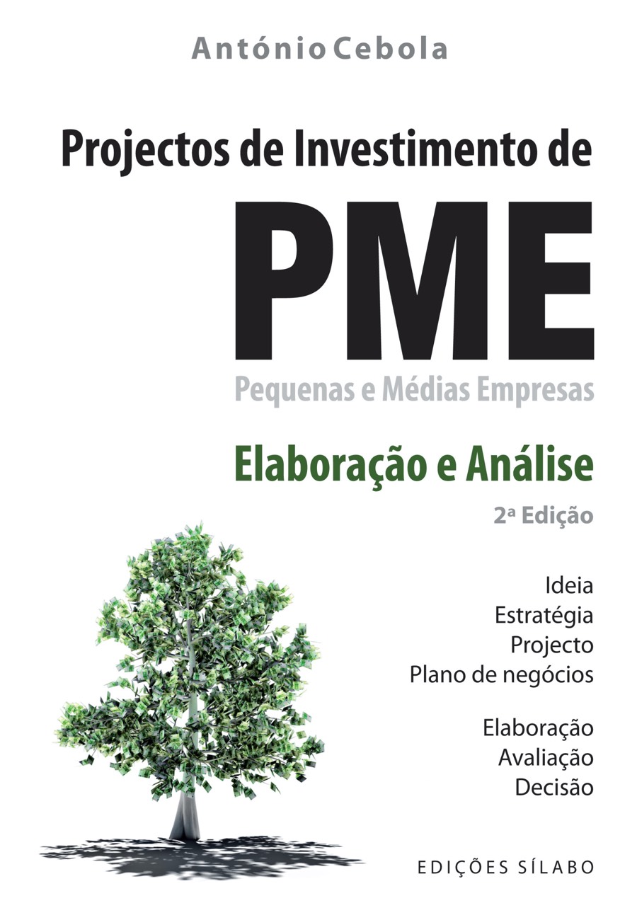 Projectos de Investimento de PME – Elaboração e Análise. Um livro sobre Gestão Organizacional, Projetos de Investimento de António Cebola, de Edições Sílabo.