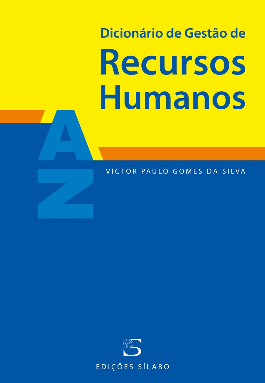 Dicionário de Gestão de Recursos Humanos. Um livro sobre Gestão Organizacional, Recursos Humanos, de Victor Paulo Gomes da Silva, de Edições Sílabo.