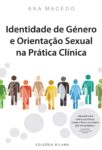 Identidade de Género e Orientação Sexual na Prática Clínica. Um livro sobre Ciências da Vida, Gestão Organizacional, Organizações de Saúde de Ana Macedo, de Edições Sílabo.