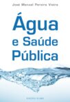 Água e Saúde Pública. Um livro sobre Gestão Organizacional, Organizações de Saúde, Qualidade de José Manuel Pereira Vieira, de Edições Sílabo.