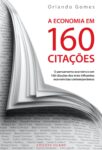 A Economia em 160 Citações. Um livro sobre Ciências Económicas, Ciências Sociais e Humanas, Economia, História de Orlando Gomes, de Edições Sílabo.