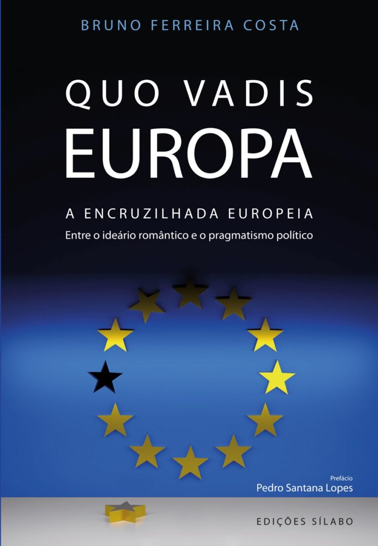 Quo Vadis Europa – A Encruzilhada Europeia. Um livro sobre Ciências Sociais e Humanas, Política de Bruno Ferreira Costa, de Edições Sílabo.