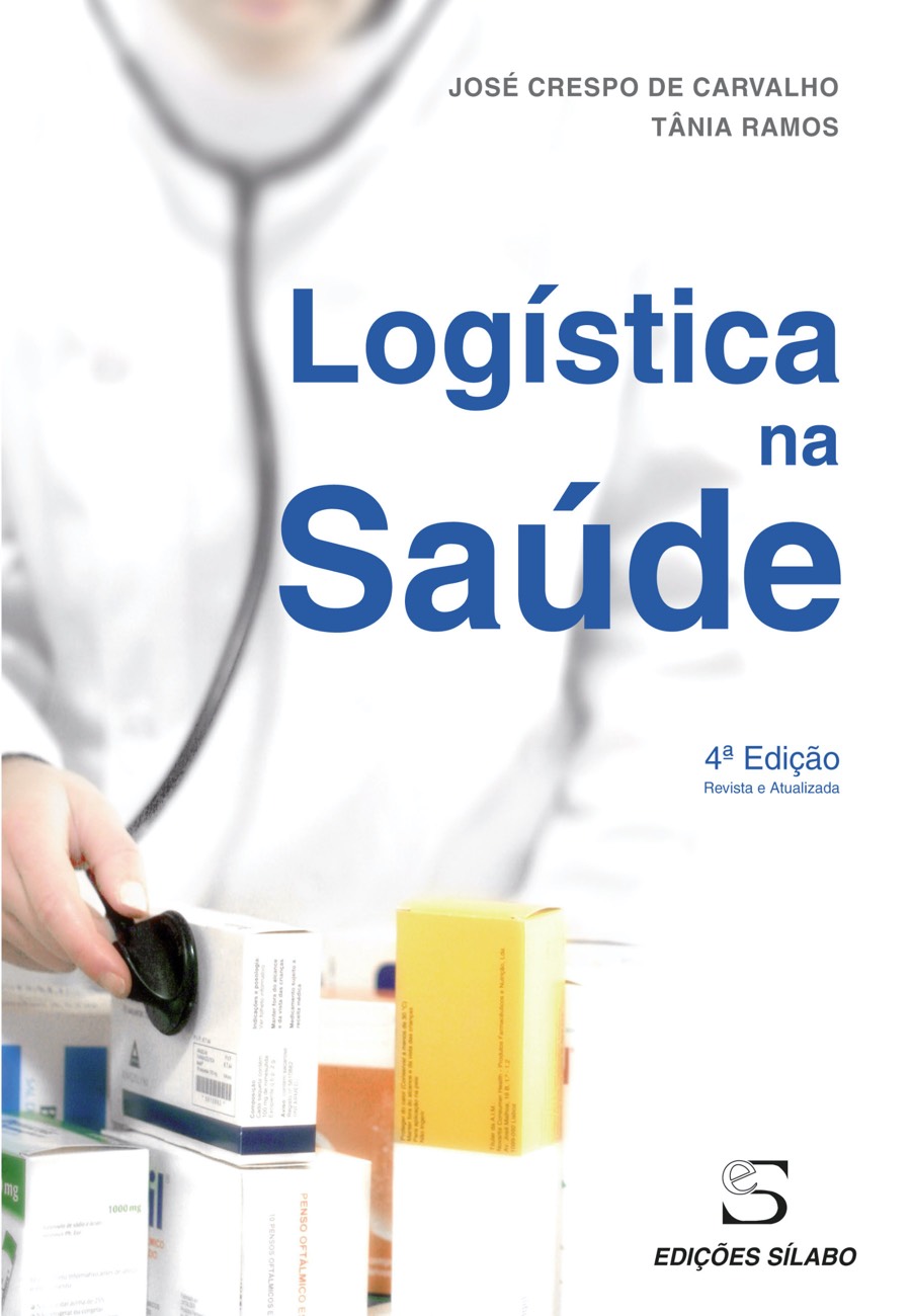 Logística na Saúde. Um livro sobre Gestão Organizacional, Logística, Organizações de Saúde de José Crespo de Carvalho, Tânia Ramos, de Edições Sílabo.