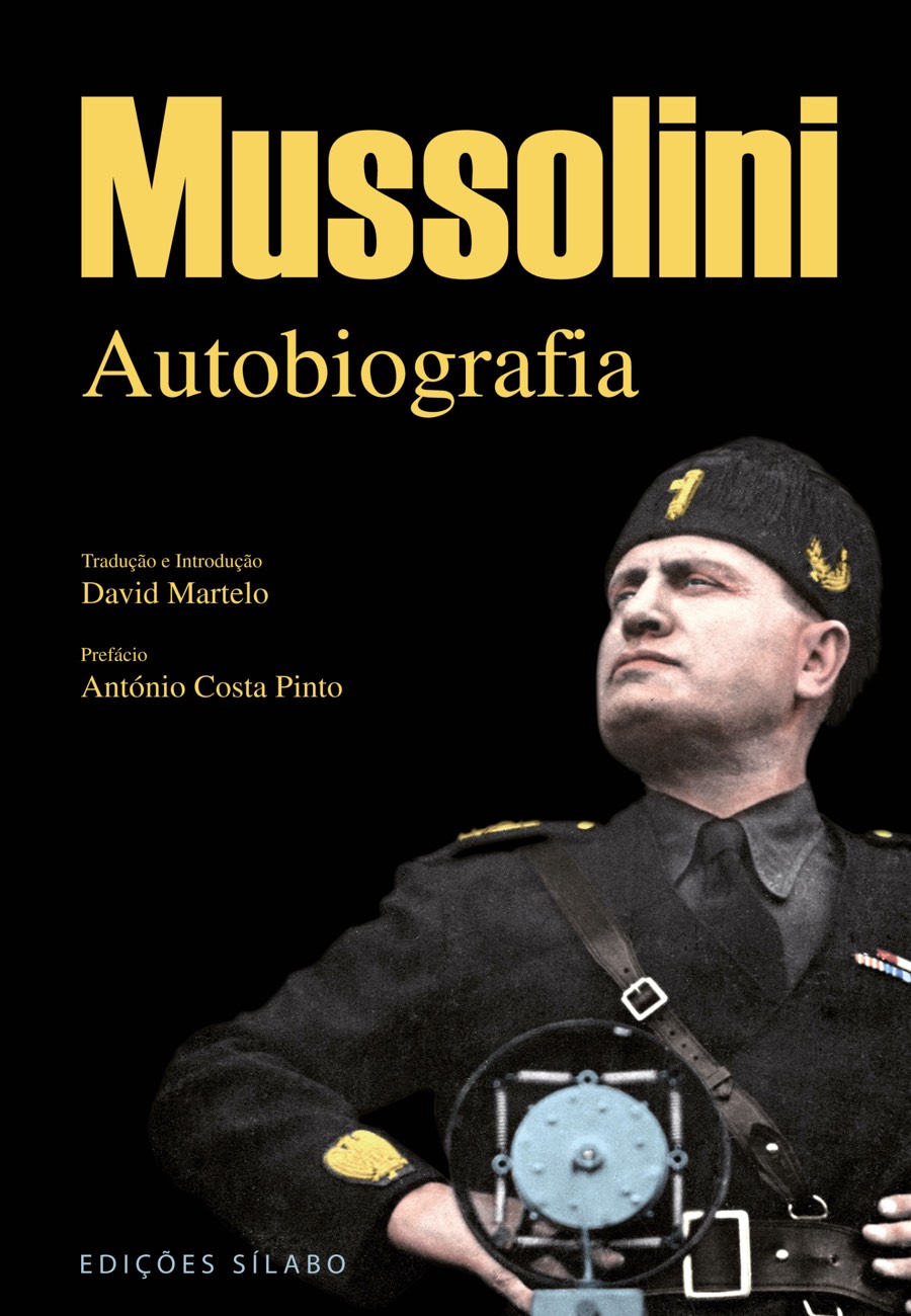 Mussolini – Autobiografia. Um livro sobre Ciências Sociais e Humanas, História, Líderes e Povos de Benito Mussolini, de Edições Sílabo.