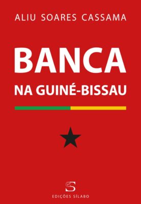 Banca na Guiné-Bissau. Um livro sobre Gestão Organizacional de Aliu Soares Cassamá, de Edições Sílabo.