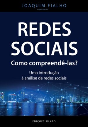 Redes Sociais. Como compreendê-las? – Uma Introdução à Análise de Redes Sociais. Um livro sobre Sociologia de Joaquim Fialho.