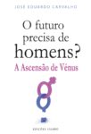 O Futuro Precisa de Homens – A Ascensão de Vénus