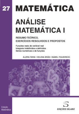 Análise Matemática I – Resumo Teórico, Exercícios Resolvidos e Propostos