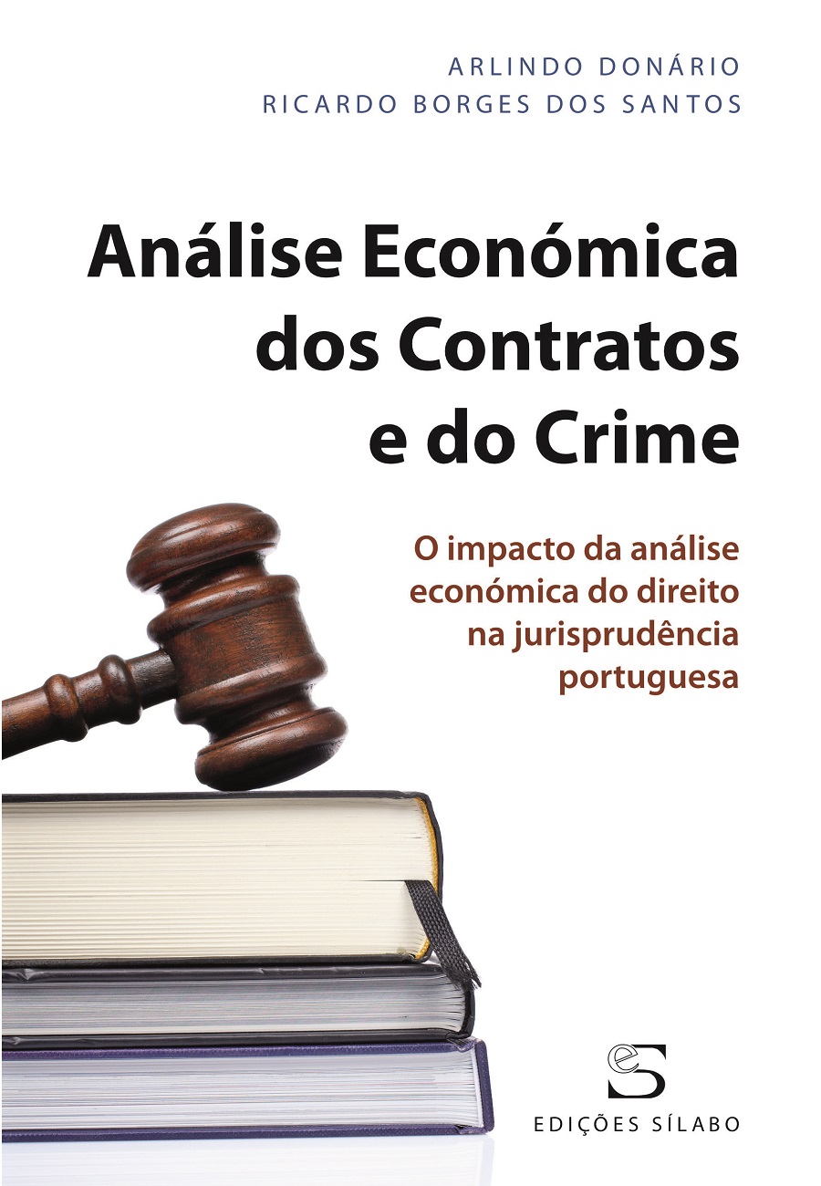 Análise Económica dos Contratos e do Crime – O Impacto da Análise Económica do Direito na Jurisprudência Portuguesa