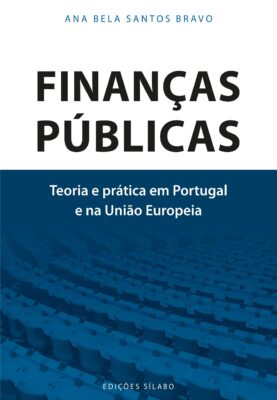 Finanças Públicas – Teoria e Prática em Portugal e na União Europeia