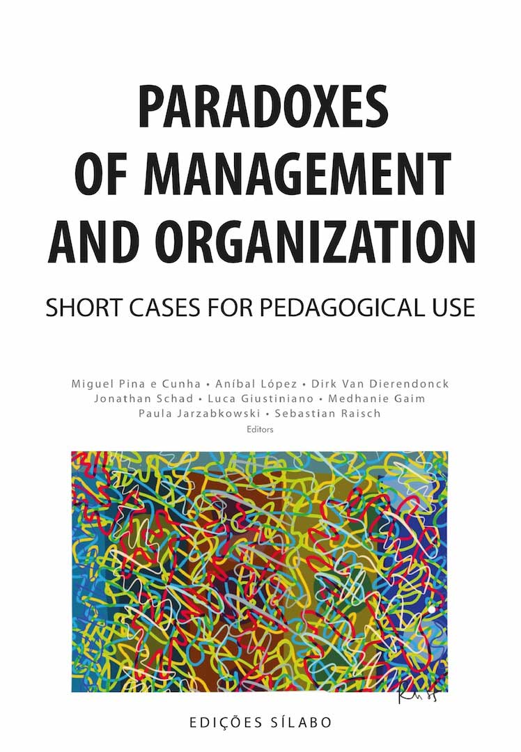 Paradoxes of Management and Organization – Short Cases for Pedagogical Use 9789895612390