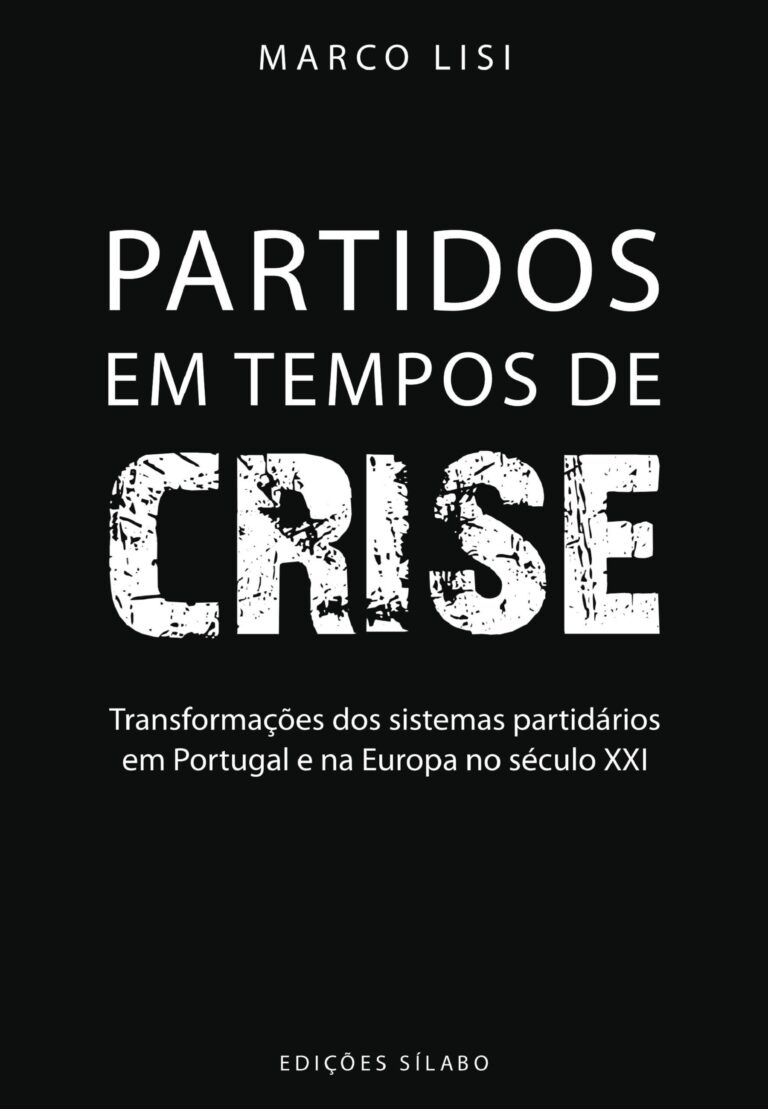 Partidos em Tempo de Crise - Transformações dos sistemas partidários em Portugal e na Europa no século XXI