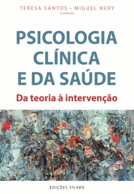 Psicologia Clínica e da Saúde – Da Teoria à Intervenção – 9789895612604