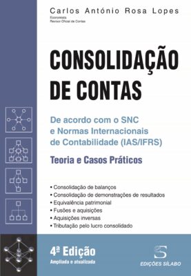 Consolidação de Contas – Teoria e Casos Práticos. Um livro sobre Contabilidade, Gestão Organizacional de Carlos António Rosa Lopes, de Edições Sílabo.